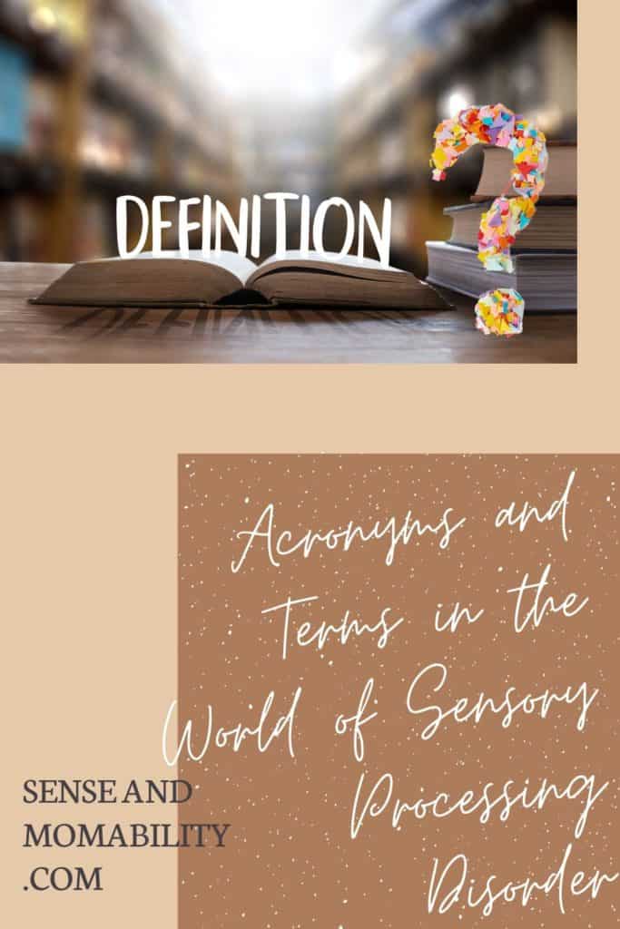 Acronyms and Terms in the World of Sensory Processing Disorder. What is SPD?
